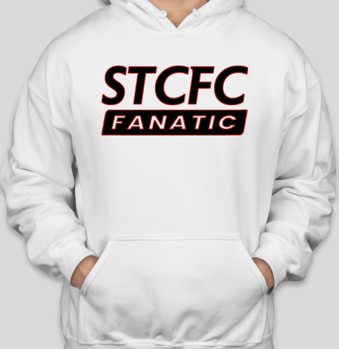 STCFC FANATIC - CREWNECK OR HOODIE