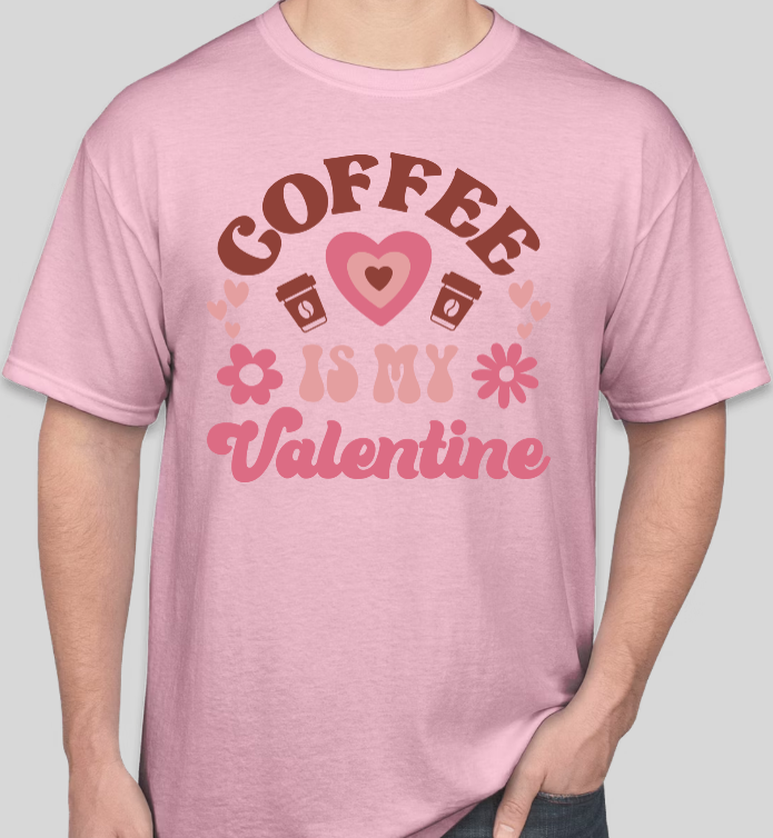 COFFEE IS MY VALENTINE