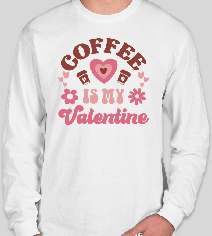 COFFEE IS MY VALENTINE