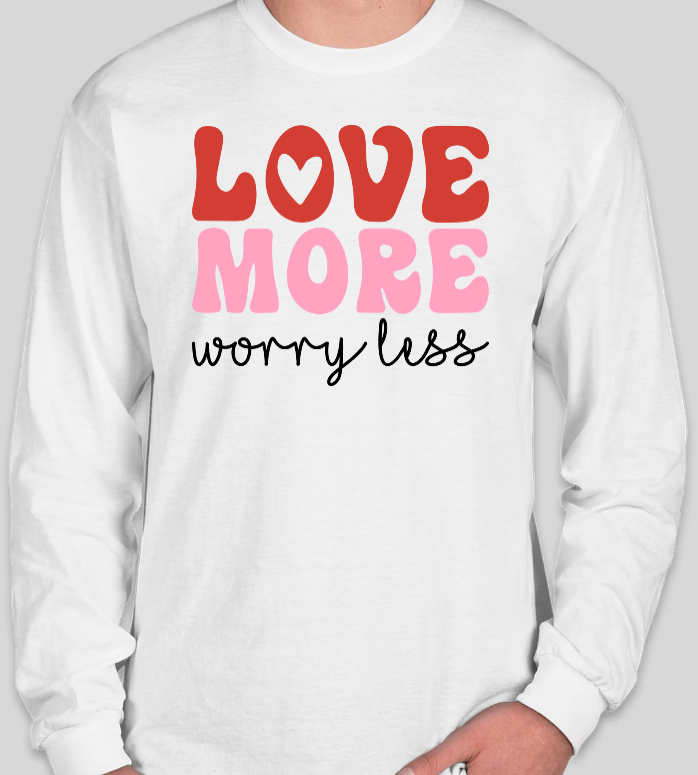 LOVE MORE WORRY LESS