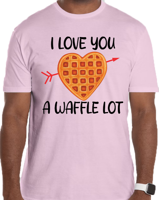 I LOVE YOU A WAFFLE LOT